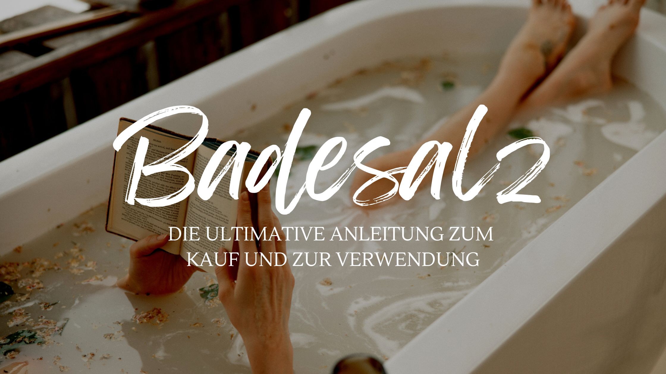 Die ultimative Anleitung zum Kauf und zur Verwendung von Badesalz: Entspannung, Heilung und mehr