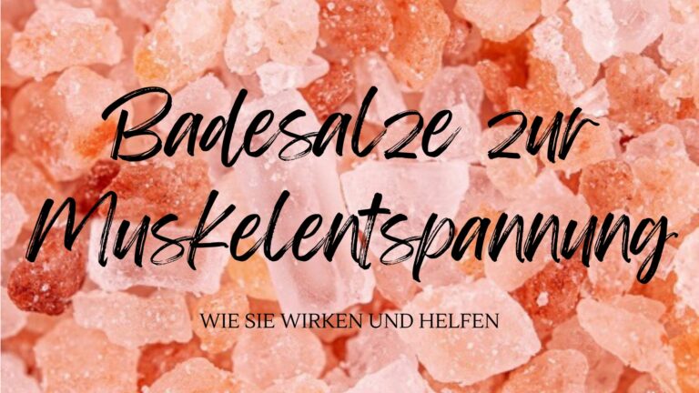 Die Rolle von Badesalz bei der Muskelentspannung Wie können Salze helfen, Muskelverspannungen zu lindern