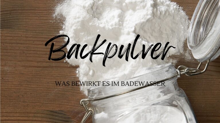Was bewirkt Backpulver im Badewasser?
